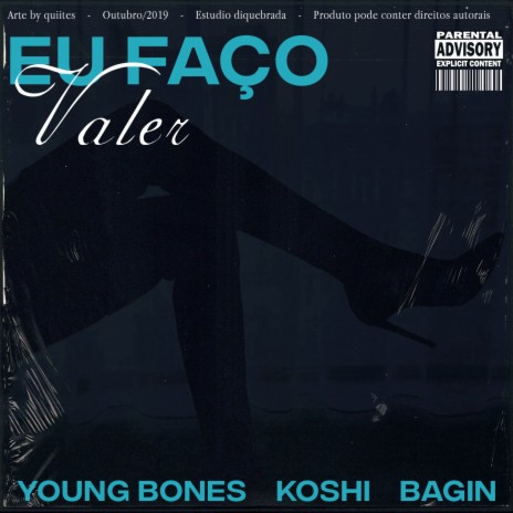 Eu Faço Valer ft. Young Bones & Bagin | Boomplay Music