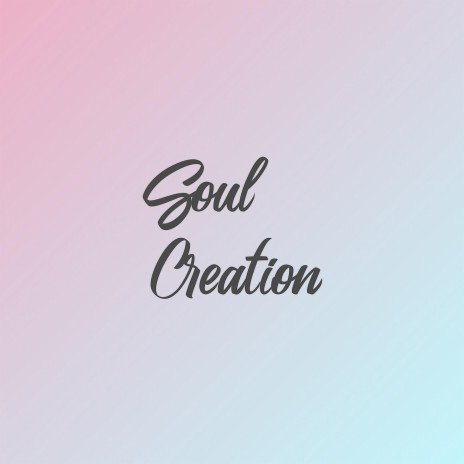 Soul Creation | Boomplay Music