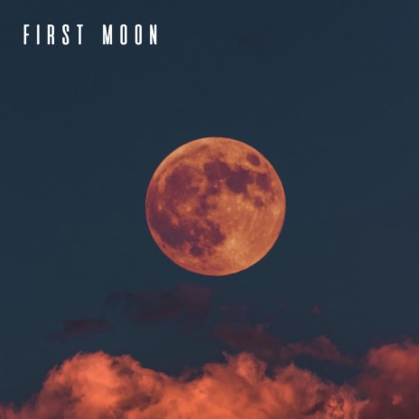 First Moon | Boomplay Music