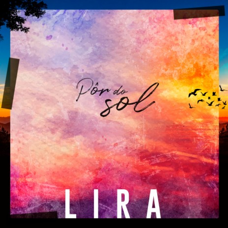 Lira: Pôr do Sol | Boomplay Music