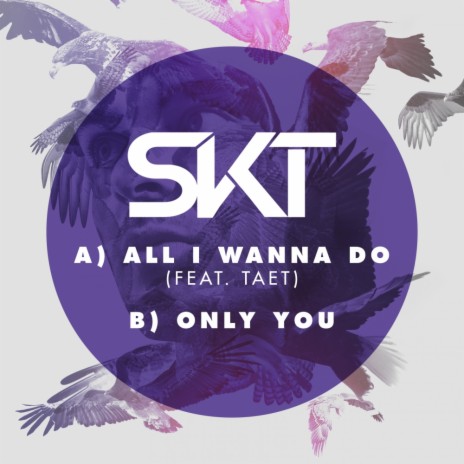 All I Wanna Do (Original Mix) ft. Taet