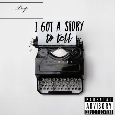 I Got a Story to Tell | Boomplay Music