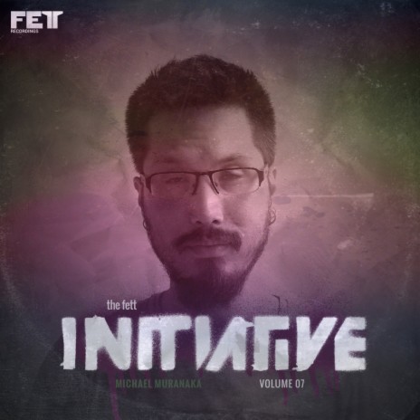The Fett Initiative Vol. 7 (Continuous DJ Mix)