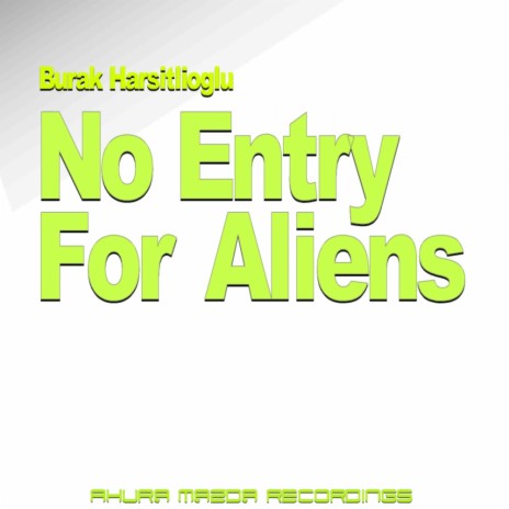 No Entry For Aliens (Original Mix) | Boomplay Music