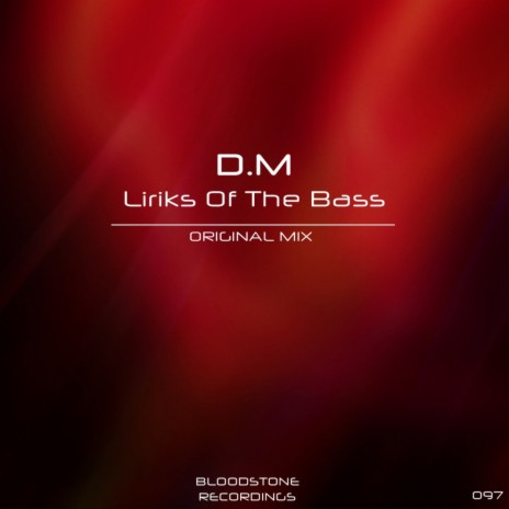 Liriks Of The Bass (Original Mix) | Boomplay Music