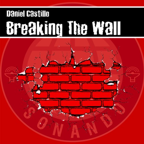 Breaking The Wall | Boomplay Music