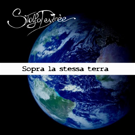 Sopra La Stessa Terra | Boomplay Music