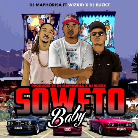 Soweto Baby (feat. Wizkid & DJ Buckz)