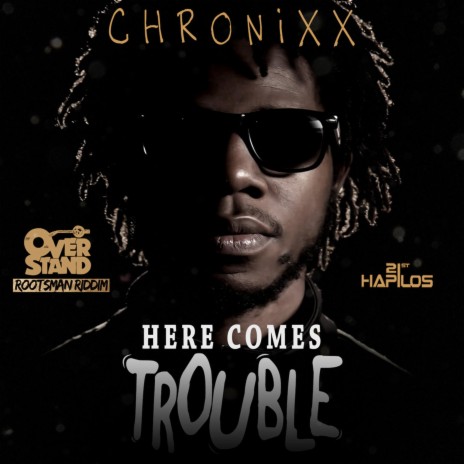 Chronixx - Here Comes Trouble MP3 Download & Lyrics | Boomplay