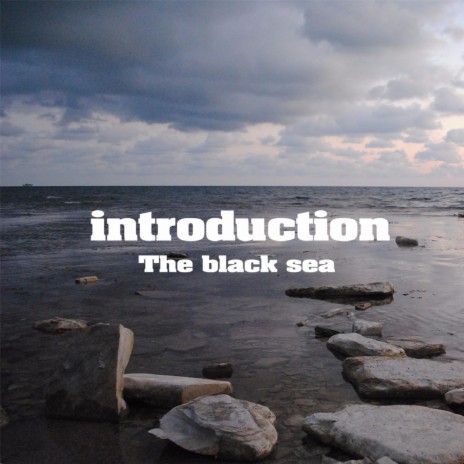 The Black Sea | Boomplay Music