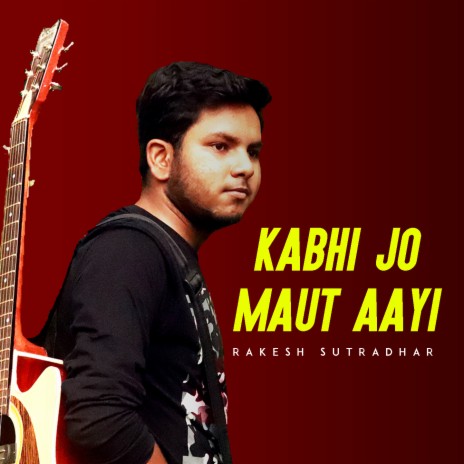 Kabhi Jo Maut Aayi | Boomplay Music