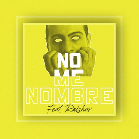 No Me Nombre ft. Raishar | Boomplay Music