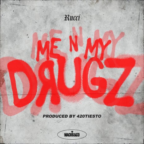 Me N My Drugz | Boomplay Music