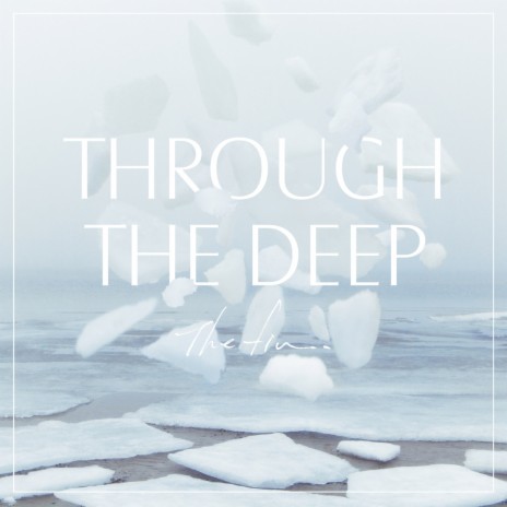 Through the Deep | Boomplay Music