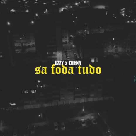 Sa Foda Tudo ft. Chyna | Boomplay Music