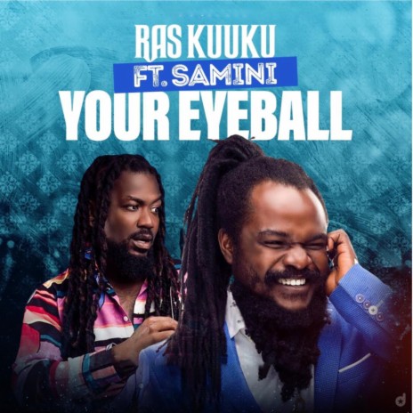 Your Eyeball ft. Samini | Boomplay Music