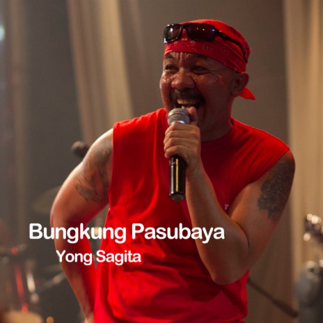Bungkung Pasubaya | Boomplay Music