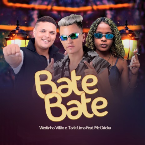 Bate Bate ft. Tarik Lima & Mc Dricka | Boomplay Music