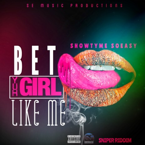 Bet Yuh Girl Like Me | Boomplay Music