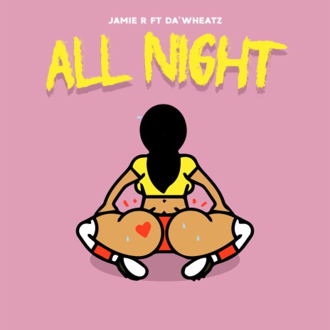 All Night ft. Da'Wheatz | Boomplay Music