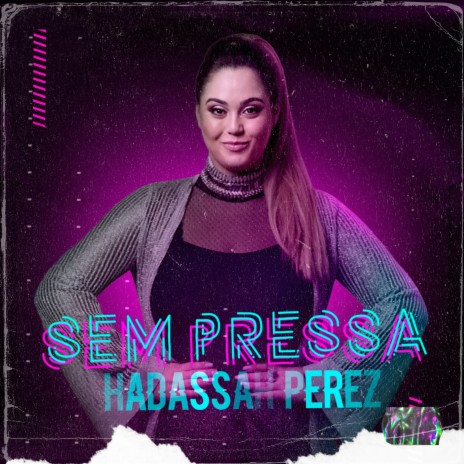 Sem Pressa | Boomplay Music