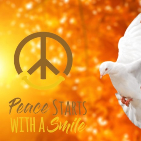 Peace Starts with a Smile | Boomplay Music