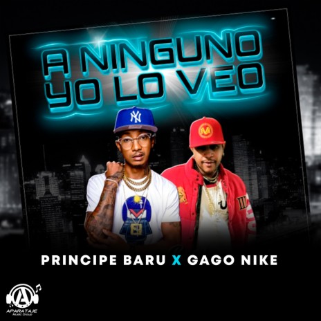 A Ninguno Yo Lo Veo ft. Gago Nike | Boomplay Music