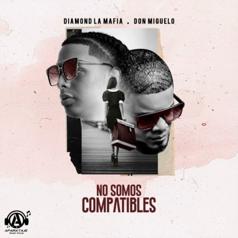 No Somos Compatibles ft. Don Miguelo | Boomplay Music