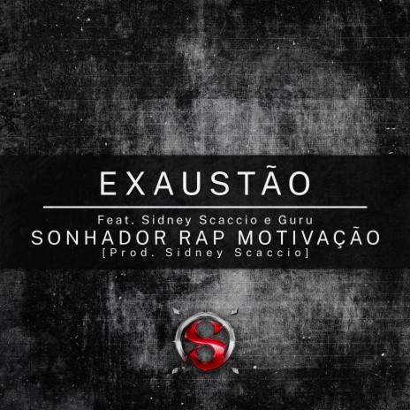 Exaustão ft. Sidney Scaccio & Guru | Boomplay Music