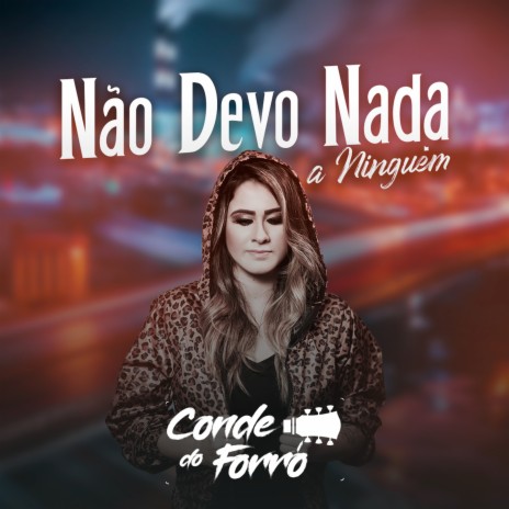 Não Devo Nada a Ninguém | Boomplay Music