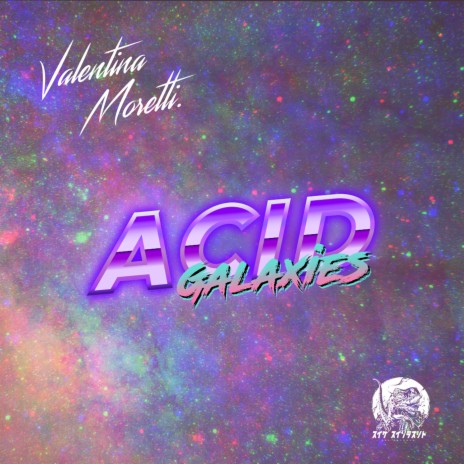 Acid Galaxies | Boomplay Music