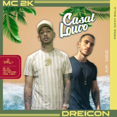 Casal Louco ft. Dreicon & Dany Bala | Boomplay Music