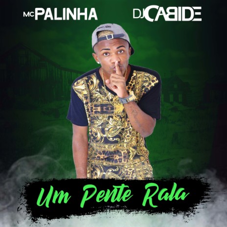 Um Pente Rala ft. Mc Palinha | Boomplay Music