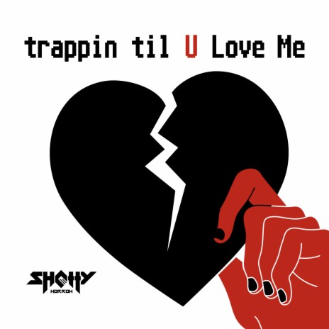 Trappin Til U Love Me | Boomplay Music