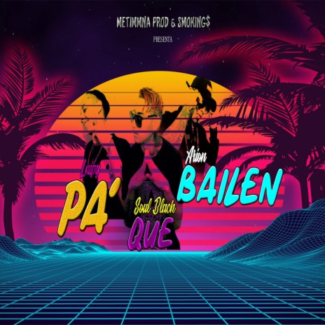 Pa Que Bailen ft. Arion & Laipy | Boomplay Music