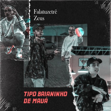 Tipo Baianinho de Mauá ft. Zeus | Boomplay Music