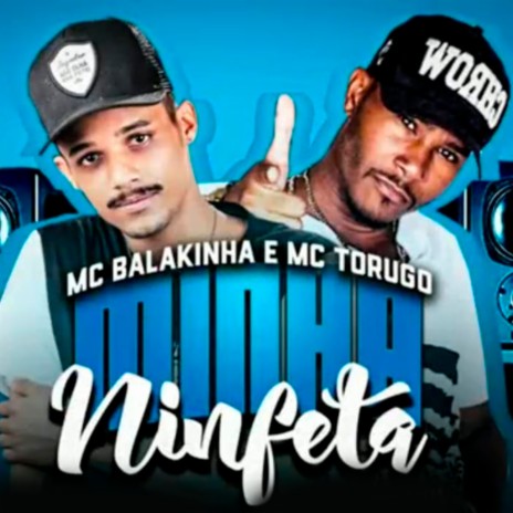 Minha Ninfeta ft. MC Torugo | Boomplay Music