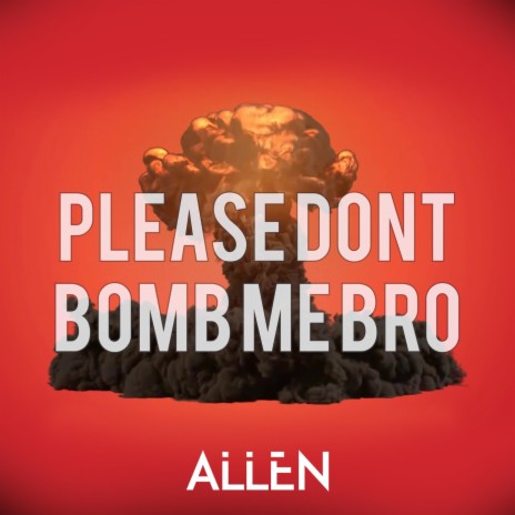 Please Don't Bomb Me Bro | Boomplay Music