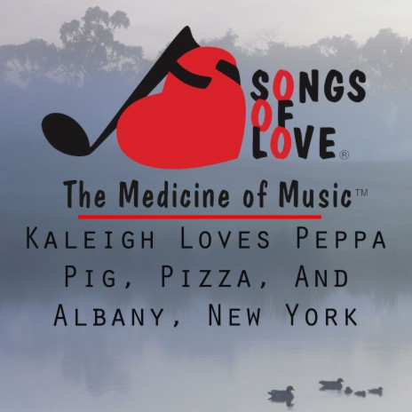 Kaleigh Loves Peppa Pig, Pizza, and Albany, New York