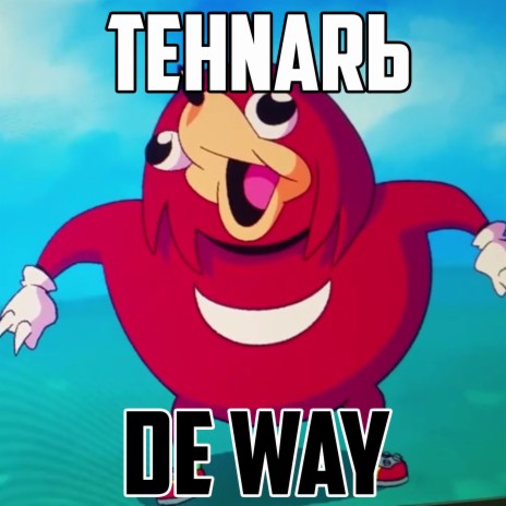 De Way ft. Uganda Knuckles