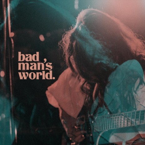 Bad Man's World | Boomplay Music