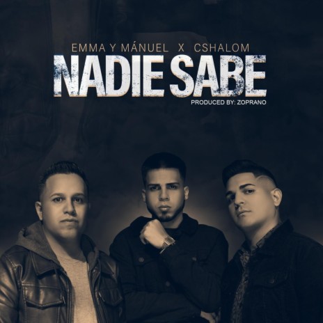 Nadie Sabe ft. CSHALOM | Boomplay Music