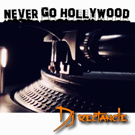 Never Go Hollywood | Boomplay Music