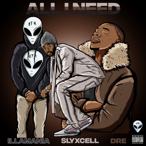 All I Need ft. Illamania, SlyXcell & Dre