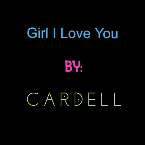 Girl I Love You | Boomplay Music