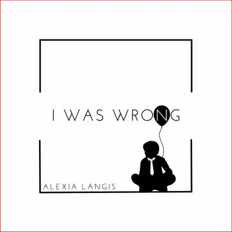 I Was Wrong | Boomplay Music