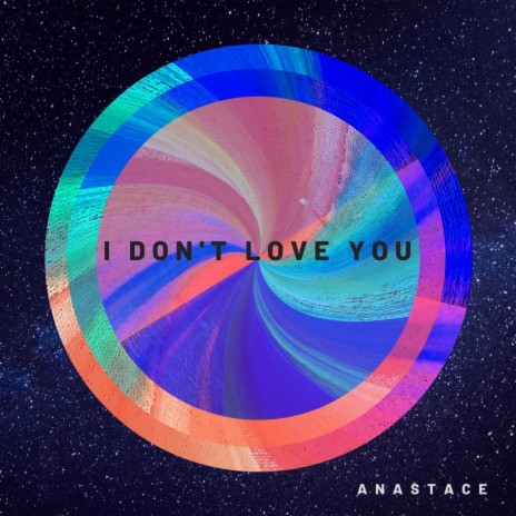 I Don't Love You | Boomplay Music