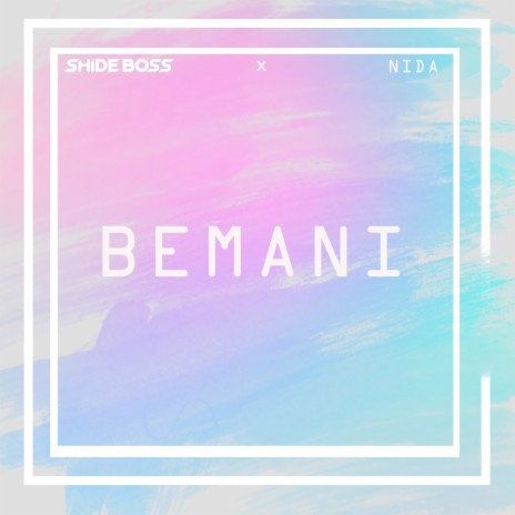 Bemani ft. Nida | Boomplay Music