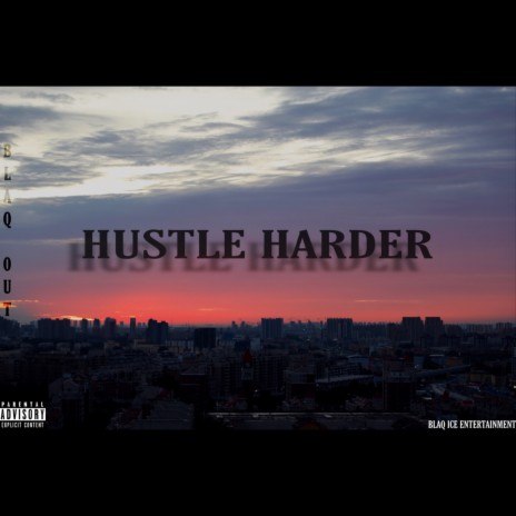 Hustle Harder ft. BlaqOut | Boomplay Music