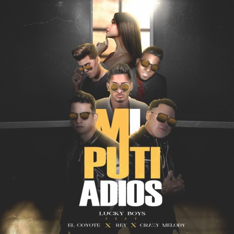 Mi Puti Adiós ft. Crazy melody, Rey & El Coyote | Boomplay Music